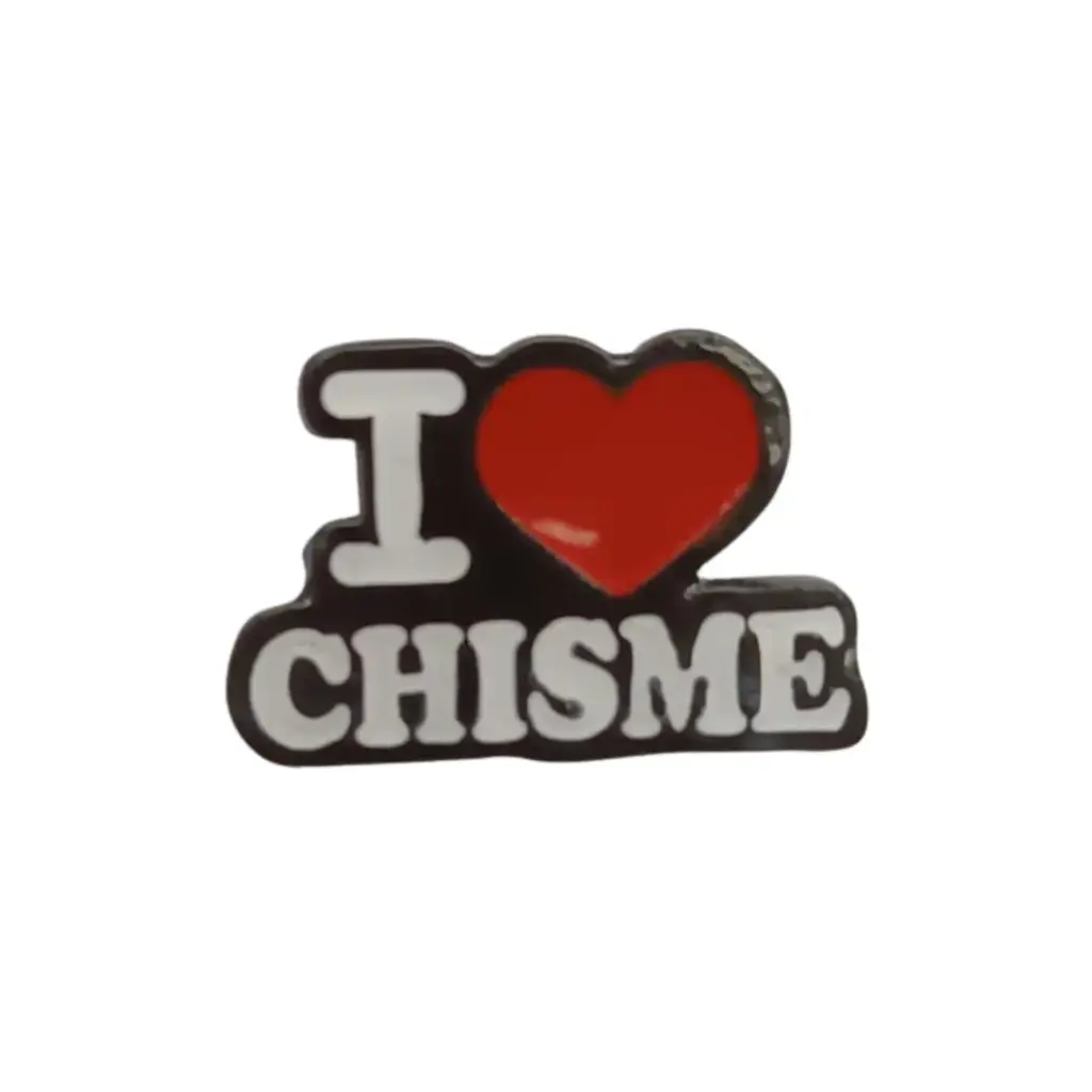 Pin Metálico I Love Chisme