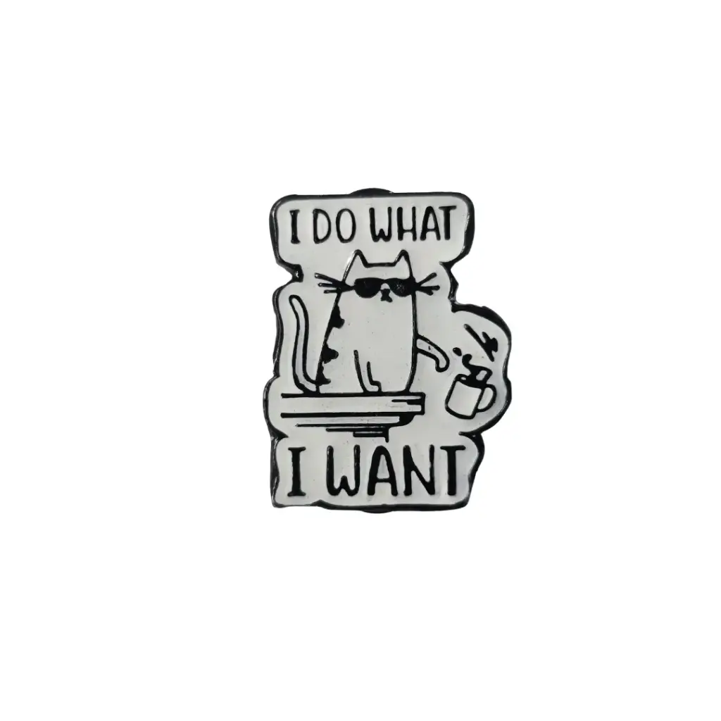 Pin Metálico I Do What I Want